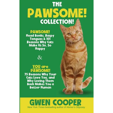 The PAWSOME! Collection: PAWSOME! Head Bonks, Raspy Tongues & 101 Reasons Why Cats Make Us So, So Happy AND You are PAWSOME! 75 Reasons Why Your Cats