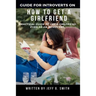 How to Get a Girlfriend: Practical Guide to Get a Girlfriend Even as an Introvert