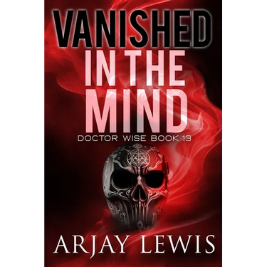 Vanished In The Mind: Doctor Wise Book 13