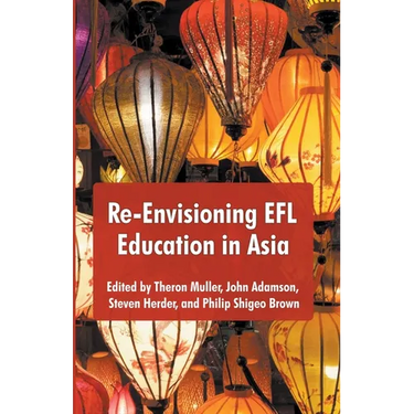 Re-Envisioning EFL Education in Asia