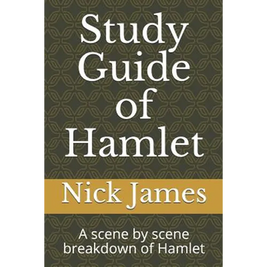 Study Guide of Hamlet: A scene by scene breakdown of Hamlet
