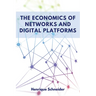 The Economics of Networks and Digital Platforms