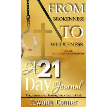 From Brokenness To Wholeness A 21-Day Journal