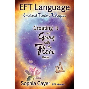 EFT Language: Creating It and Going with the Flow - Book One