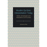 Muslim Qur'anic Interpretation Today: Media, Genealogies and Interpretive Communities