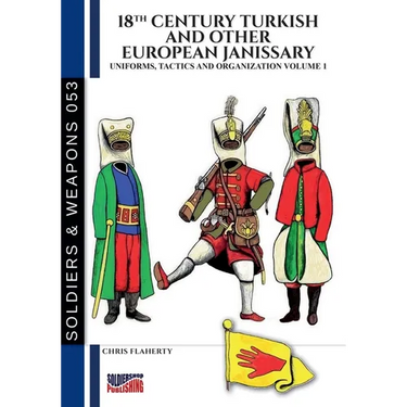 18th Century Turkish and other European Janissary - Vol. 1