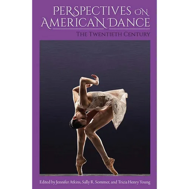 Perspectives on American Dance: The Twentieth Century