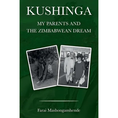 Kushinga: My Parents and The Zimbabwean Dream