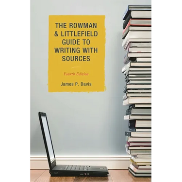 Rowman & Littlefield Guide to Writing with Sources