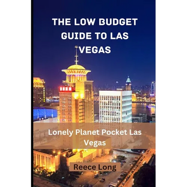 The Low Budget Guide to Las Vegas: Lonely Planet Pocket Las Vegas