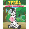 Zebra Coloring Book For Kids: 50 Baby Zebra Coloring Pages