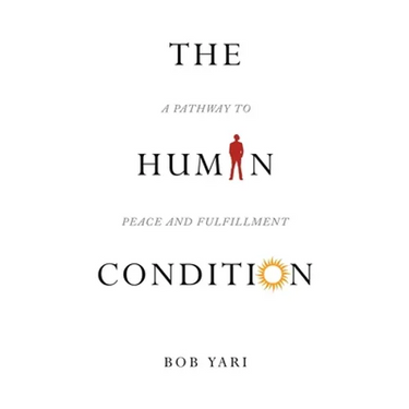 The Human Condition: A Pathway to Peace and Fulfillment