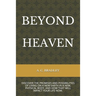 Beyond Heaven: Discover the Promises and Possibilities of Living on Christ's New Earth.