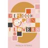 Gel Pen Flowers: A Memoir