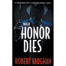When Honor Dies: A Crime Thriller