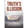Truth's Illusion: Book Three of The Warren Files