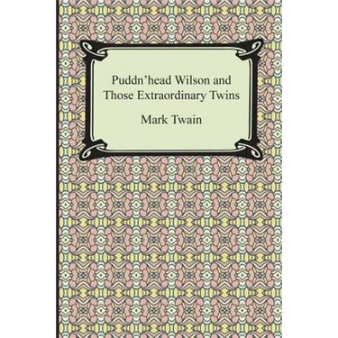 Puddn'head Wilson and Those Extraordinary Twins