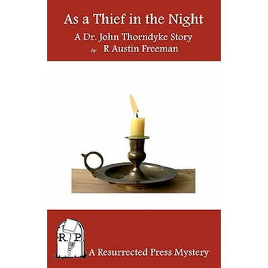 As a Thief in the Night: A Dr. John Thorndyke Story