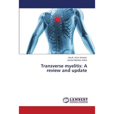 Transverse myelitis: A review and update