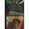 An Original And Authentic Journal Of Occurrences During The Late American War: From Its Commencement To The Year 1783