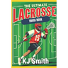 The Ultimate Lacrosse Trivia Book