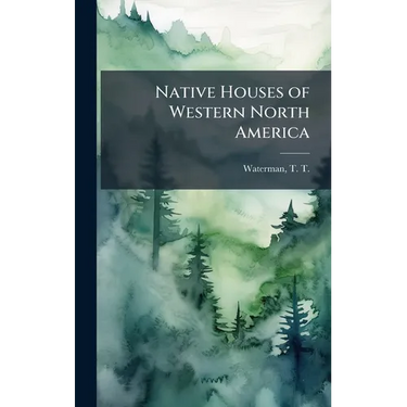 Native Houses of Western North America
