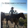The Texas Ranch Sisterhood: Portraits of Women Working the Land