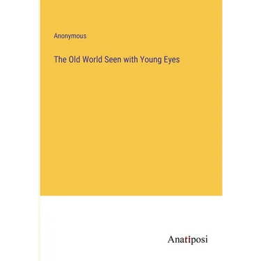 The Old World Seen with Young Eyes