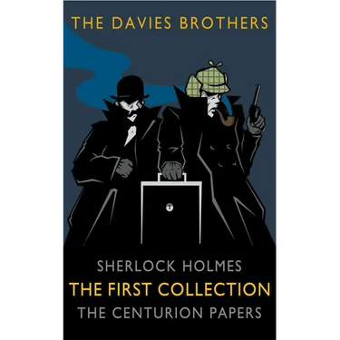 Sherlock Holmes: The Centurion Papers: The First Collection