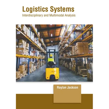 Logistics Systems: Interdisciplinary and Multimodal Analysis