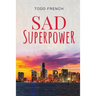 Sad Superpower