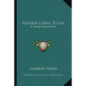 Father Lukas Etlin: A Short Biography