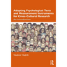 Adapting Psychological Tests and Measurement Instruments for Cross-Cultural Research: An Introduction