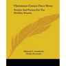 Christmas Comes Once More: Stories and Poems for the Holiday Season