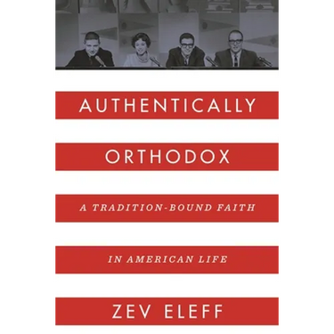 Authentically Orthodox: A Tradition-Bound Faith in American Life