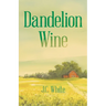Dandelion Wine: A Southern Gothic Coming-of-Age Novel of Secrets, Sin, and Summer Heat