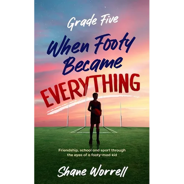 Grade Five: When Footy Became Everything