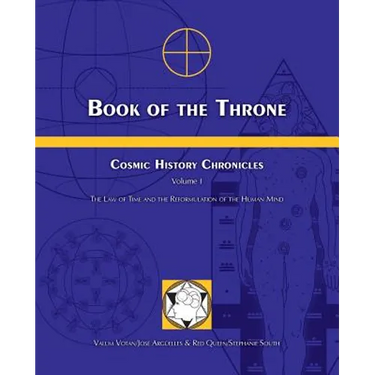 Book of the Throne: Cosmic History Chronicles Volume I: The Law of Time and the Reformulation of the Human Mind