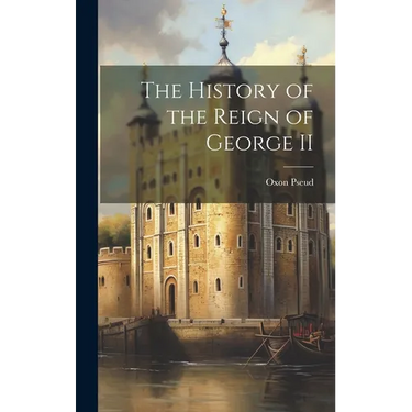 The History of the Reign of George II