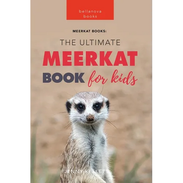 Meerkats: The Ultimate Meerkat Book for Kids:100+ Amazing Meerkat Facts, Photos, Quiz & More