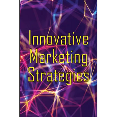 Innovative Marketing Strategies: Marketing Skills