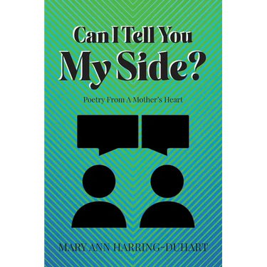 Can I Tell You My Side: Poetry From A Mother's Heart
