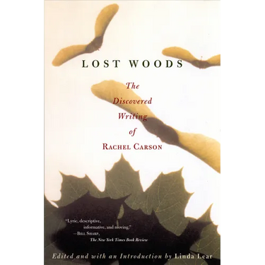 Lost Woods: The Discovered Writing of Rachel Carson