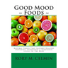 Good Mood Foods: Natural Foods That Support Healthy Dopamine, Endorphin & Serotonin Levels In The Body