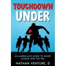 Touchdown Under: An American's Guide to Rugby League and the NRL