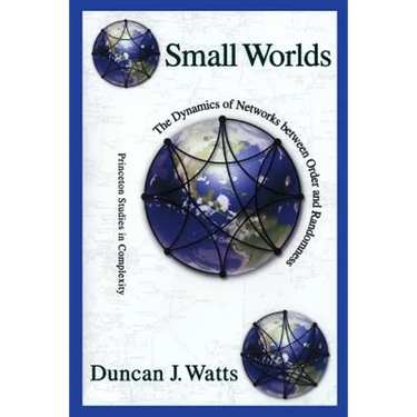 Small Worlds: The Dynamics of Networks Between Order and Randomness