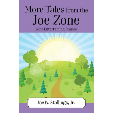 More Tales from the Joe Zone: Nine Entertaining Stories