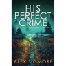 His Perfect Crime