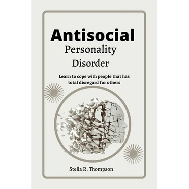 Antisocial personality Disorder: Learn to cope with people that has total disregard for others