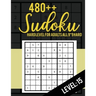 480++ Sudoku: Hard Level for Adults All 9*9 Hard 480++ Sudoku level: 15 - Sudoku Puzzle Books - Sudoku Puzzle Books Hard - Large Pri